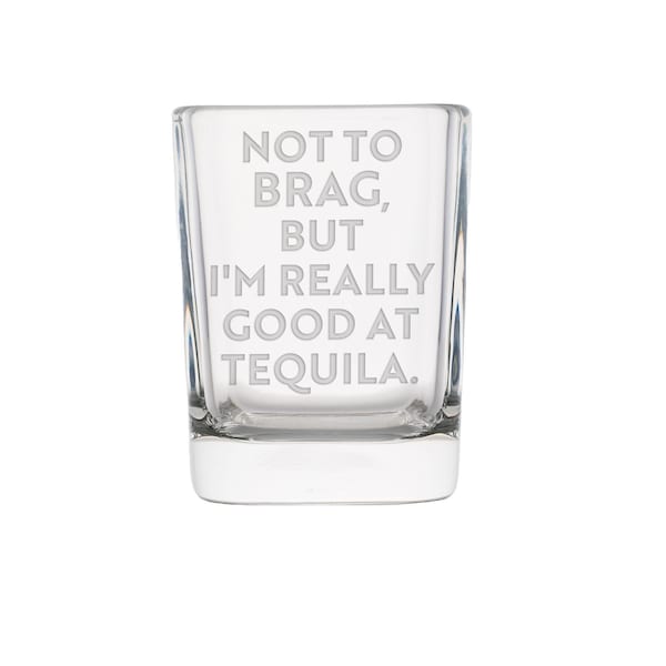 Pretty Good at Tequila Shot Glass - Funny Tequila-Themed Standard Glass for Parties & Bars