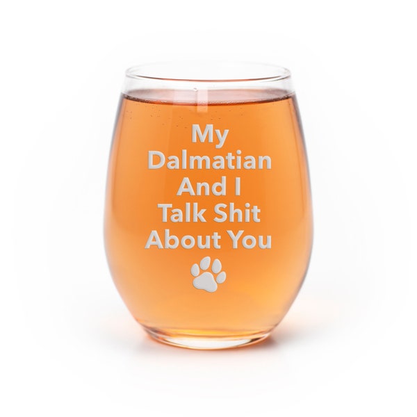 My Dalmatian And I Talk Sht About You Stemless Wine Glass - Dalmatian Gift, Dalmatian Glass, Dog Mom Day, Gifts For Pet Owners, Dalmatian