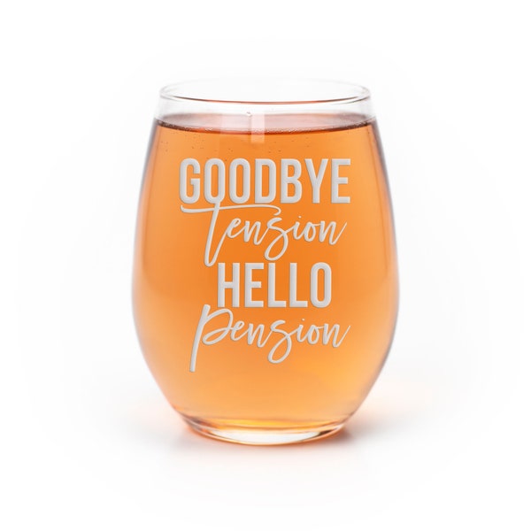Goodbye Tension Hello Pension Stemless Wine Glass - Happy Retirement Wine Glass, Funny Retirement Gift Ideas for Women, Men, and Coworkers