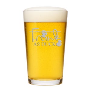 Frunk As Duck Pint Glass - Funny Beer Joke Gift