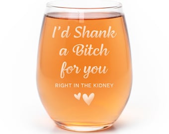 Funny Shank Kidney Friend Stemless Wine Glass, BFF Friendship Gift for Her, Wedding Gifts