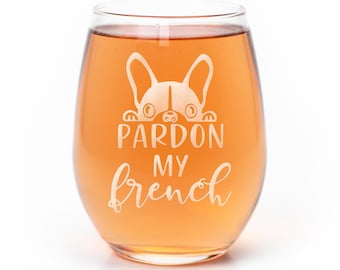 Pardon My French Bulldog Stemless Wine Glass: Laser Etched Dog Gift