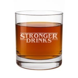 Stronger Drinks Round Rocks Glass - Gift For Stranger Things Fans, Stranger Things Appreciation Gift, Funny Gift, Humor Gift, Whiskey Glass