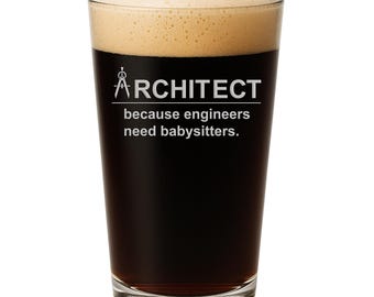Architect Because Engineers Pint Beer Glass - Build & Celebrate, Architect Gift, Architecture, Graduation Gift