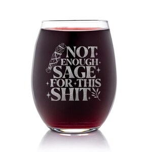 Not Enough Sage For This Stemless Wine Glass - Sarcasm & Spirits, Witchcraft Gift, Witch Gifts, Sage Gift, Mystical Decor, Witch Symbol image 2