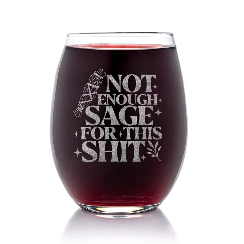 Not Enough Sage For This Stemless Wine Glass - Sarcasm & Spirits, Witchcraft Gift, Witch Gifts, Sage Gift, Mystical Decor, Witch Symbol image 2