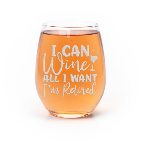 I Can Wine All I Want I'm Retired Stemless Wine Glass - Retirement Gifts for Women, Retirement Gift, Retired Glass, Gift Ideas, Retired Gift