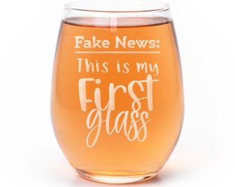 Fake News First Glass Stemless Wine Glass - Joke Wine Glass, Fun Wine Glass, Funny Wine Gift, Wine Lover