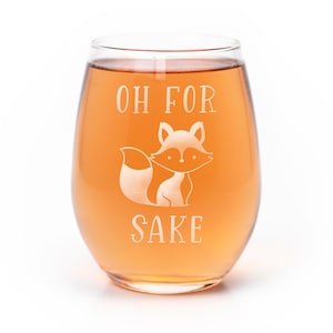 Oh For Fox Sake Stemless Wine Glass - Wine Glass Gift, Unique & Funny Gift, Cute Gift Idea, Gift Ideas For Women, Christmas Gift