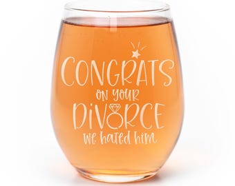 Congrats On Your Divorce Stemless Wine Glass: Etched Divorce Gift