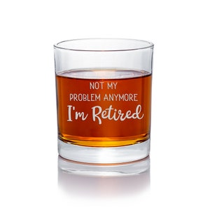 Not My Problem Anymore Im Retired Round Rocks Glass - Retirement Gift for Men, Just Retired Glass, Gift For Retirement, Old Fashioned Glass