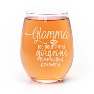 Glamma Too Young Gorgeous Grandma Stemless Wine Glass - Grandma Gift, Glamma Gift, Mothers Day Gift, Nana Gift, Mimi Gift, Memaw Gift