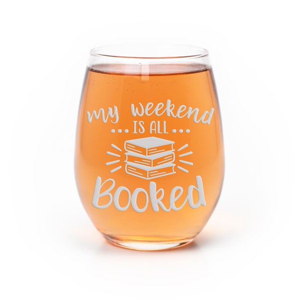 My Weekend Is All Booked Stemless Wine Glass - Reading Teacher Gift, Gift For Reader, Nerd Gift Idea, Nerd Christmas Gift