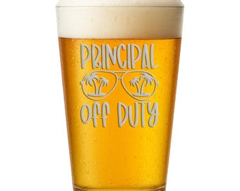 Principal Off Duty Beer Pint Glass - Teacher Appreciation Principal Gift