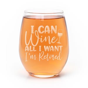 Retired Wine Glass: Laser Etched Stemless Retirement Gift