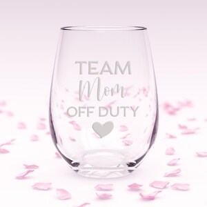 Team Mom Off Duty Stemless Wine Glass: Laser Etched Gift image 7