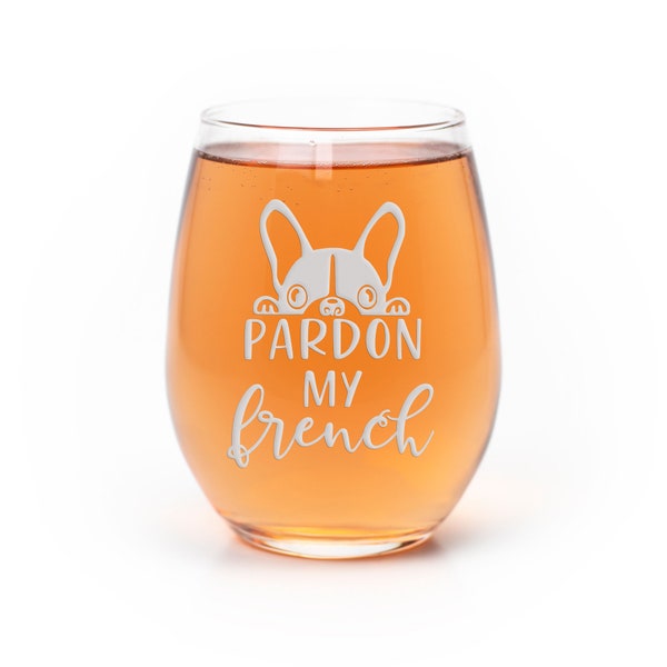 Pardon My French Bulldog Stemless Wine Glass - French Bulldog Gift, Dog Glass, Dog Gift, Bulldog Gift, Frenchie Glass, Dog Mom Gift
