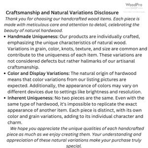 May include: Text on a white background from WoodPro Shop, discussing craftsmanship and natural variations in handcrafted wood items. It highlights the unique characteristics of natural wood, including variations in grain, color, and texture.