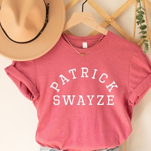 Patrick Swayze Tee,Patrick Swayze Fan,Patrick Swayze Tees, Patrick Swayze Homage,Patrick Swayze Retro, Patrick Swayze Graphic