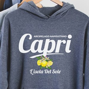 Capri Hoodie,Capri Italia, Capri Travel, Amalfi Coast Shirt,Amalfi Coast, Amalfi Coast Shirt, Italy Shirt, Positano, Capri, Vacation