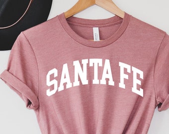 Santa Fe T-Shirt,Santa Fe Capital City Shirt, Santa Fe Shirt, Santa Fe T Shirt, Santa Fe City Gifts, City of Santa Fe, New Mexico