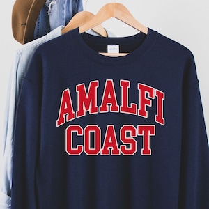 Amalfi Coast Sweatshirt,Amalfi Coast Shirt,Amalfi Coast, Amalfi Coast Shirt, Italy Shirt, Positano, Capri, Vacation Shirt, Travel