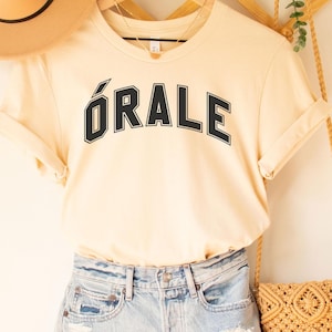Orale Tee, Latina Tee, Latina Shirts, Chula Shirt, spanish shirt, Latina Feminist shirt, Latina power, Latina shirt