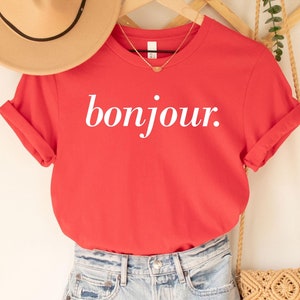 Bonjour-T-Stück, französisches Hemd, Paris-Hemd, französisches Zitat, französisches Sprichwort-Hemd, französisches Geschenk, Pariser Art-T-Shirt, Trendy