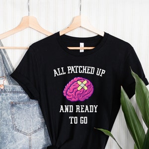 Brain Surgery Shirt, Brain Surgery Gift, Brain Injury Gift, Brain Injury Shirt, Brain Surgery, Recovery Shirt, Surgery,Brain surgery warrior