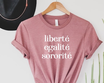 French Feminist, Feminist Shirt, GRL PWR Shirt, Feminist Shirt, Girl Power Shirt, Ethically Made T-Shirt, Femme Liberté, Egalité, Sororité