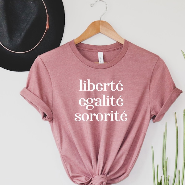 French Feminist, Feminist Shirt, GRL PWR Shirt, Feminist Shirt, Girl Power Shirt, Ethically Made T-Shirt, Femme Liberté, Egalité, Sororité