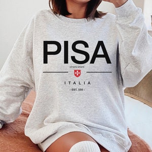 Pisa Sweatshirt, Pisa Italia, Pisa shirt, Pisa trip, Pisa fan tshirt, Pisa Italy, Pisa trip, Italy Shirt