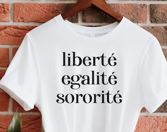 Feminist shirt, Liberté, Egalité, Sororité, French Feminist,GRL PWR Shirt, Feminist Shirt, Girl Power Shirt, Ethically Made T-Shirt