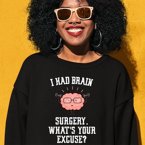 Brain Surgery Sweatshirt, Brain Surgery Shirt, Brain Surgery Gift, Brain Injury Gift, Brain Injury Shirt, Brain Surgery, Recovery