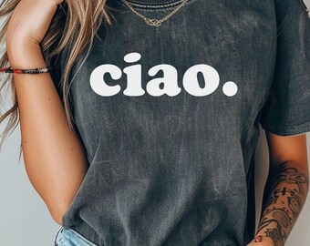 Ciao Comfort Farben T-Shirt, Ciao Shirt, Ciao Tshirt, Ciao Bella, Hallo Italien, italienisches T-Shirt, Italienisches Hallo Shirt, Ciao T-Shirt, Reise-Shirt