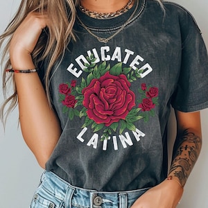 Educated Latina Comfort Colors T-shirt,Latina Tee,Latina Shirts,Chula Shirt,spanish shirt,Latina Feminist shirt, Latina power