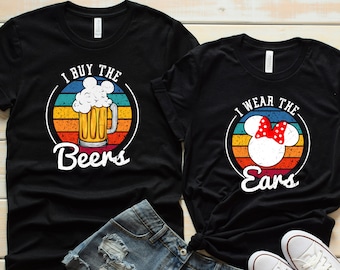 Mickey and Minnie Couples Shirt, Disney Matching Shirt, Disney Couple shirts, Family Matching Disney Tee, I buy the beers I wear the ears