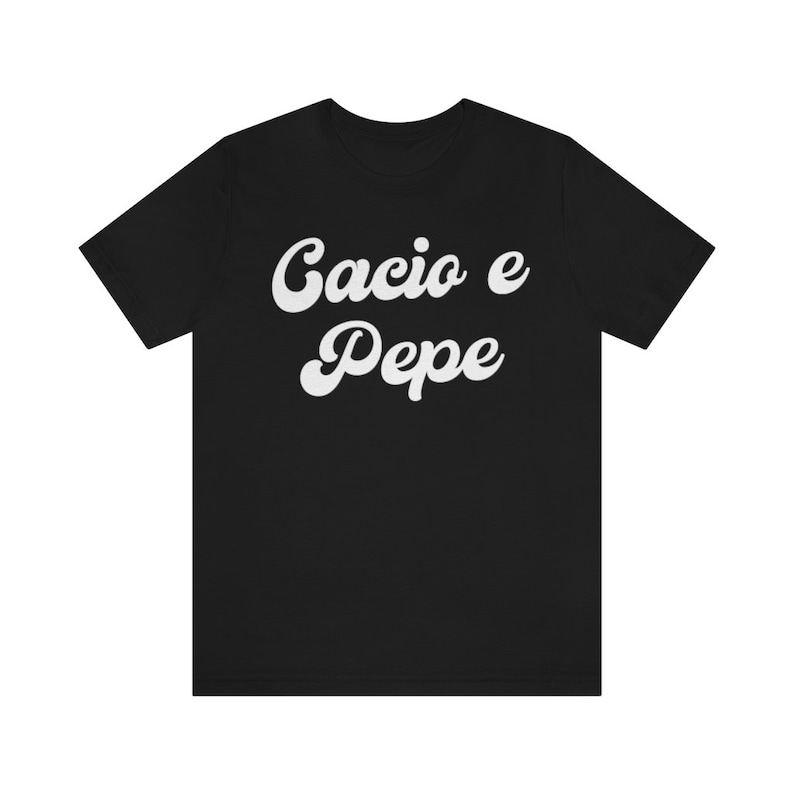 Cacio e pepe Tee, Gift for Italy Lover, Pasta Gifts, Spaghetti Tee, Foodie Gift, Funny Shirt, Food T-shirt, Food Shirt, Noodles Shirt image 2