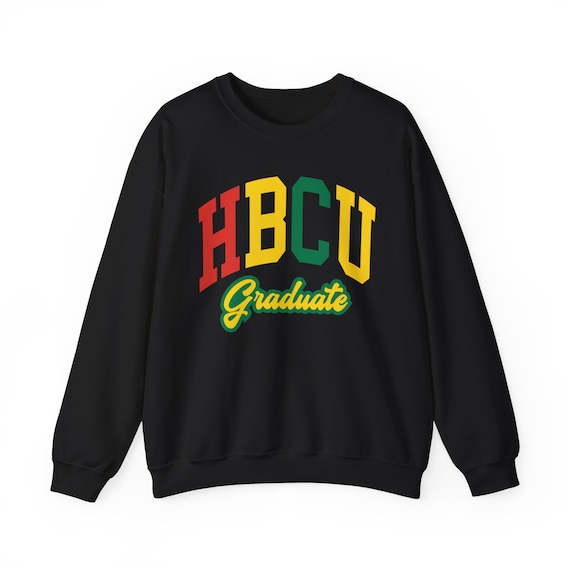 HBCU Graduate Sweatshirt Hbcu ish School Shirt Hbcu Pride Shirt HBCU Apparel Black and Educated Shirt Etsy
