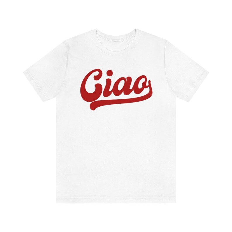 May include: White t-shirt with a red "Ciao" graphic in a retro font.