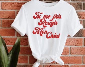 Tu me fais Rough Mon Cheri Tee, Oui French T-Shirt, Bonjour Shirt, Oui Oui Shirt, Feminist tee, French Sayings, Famous Shirt, Sexy Tee