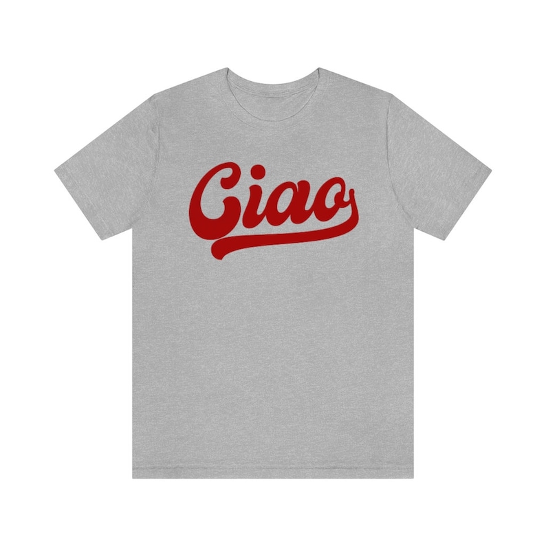 May include: A gray t-shirt with a red "Ciao" graphic in a retro font.