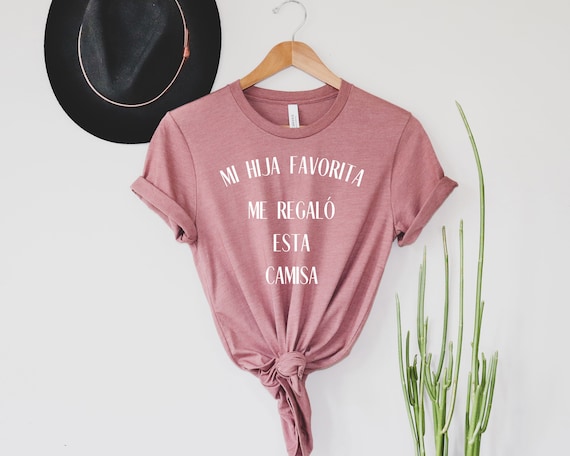Regalo de Dia del Padre, Spanish Father's Day Gift, Favorite Daughter, Dad Gift, Regalo Para Papá, Mi Hija Favorita Me Regaló Esta Camisa