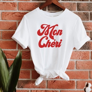 Mon Cheri Tee, French Saying, France T-Shirt, Paris France, French Lover Gift, French Language Shirt, French Teacher, French Lover French