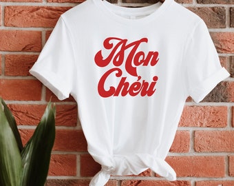 T-shirt Mon Cheri, dicton français, T-shirt France, Paris France, cadeau French Lover, chemise en français, professeur de français, French Lover