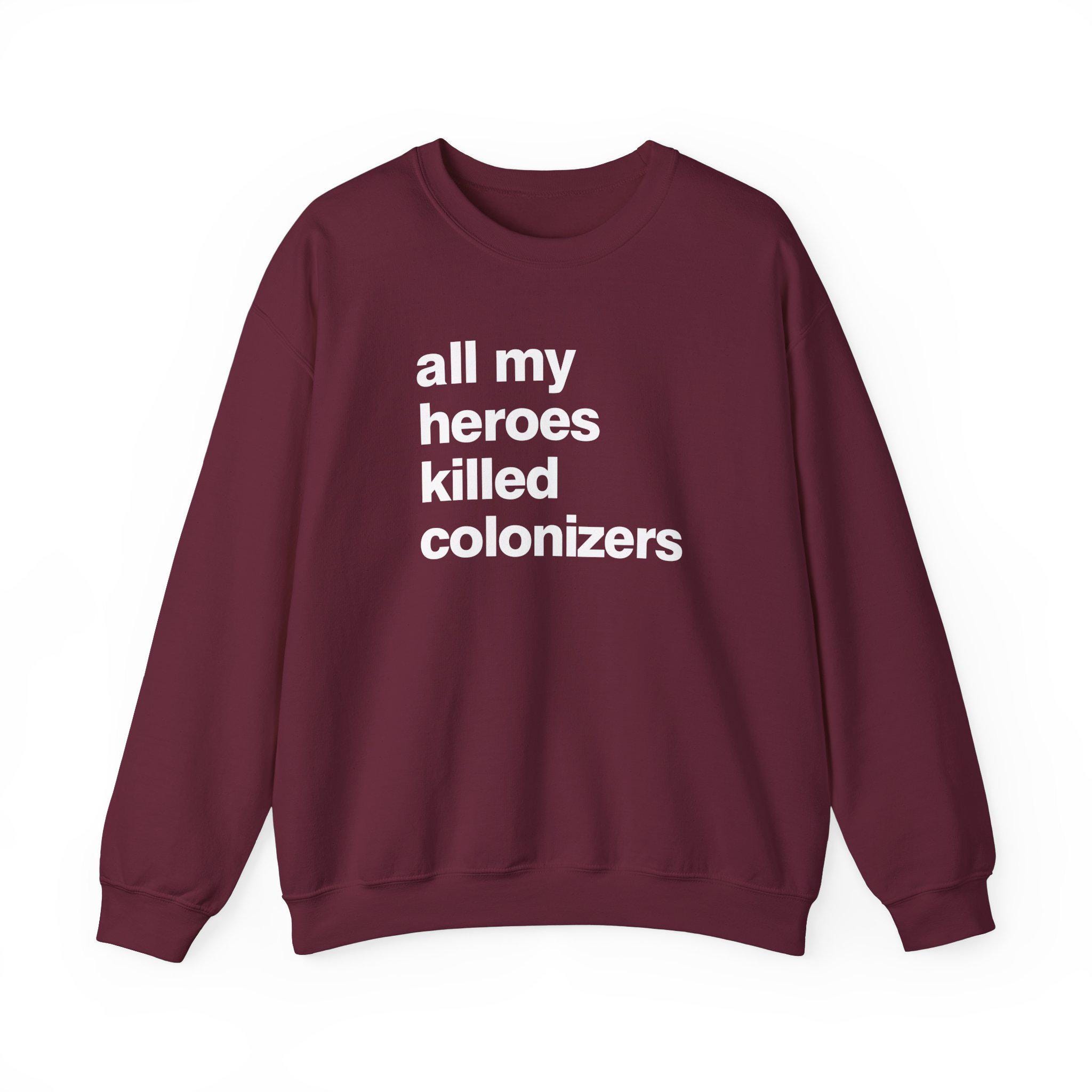 All My Heroes Killed Colonizers, Protest Riot Colonial Colonization History  Teacher Professor Student School Birthday Shirt - Etsy Canada