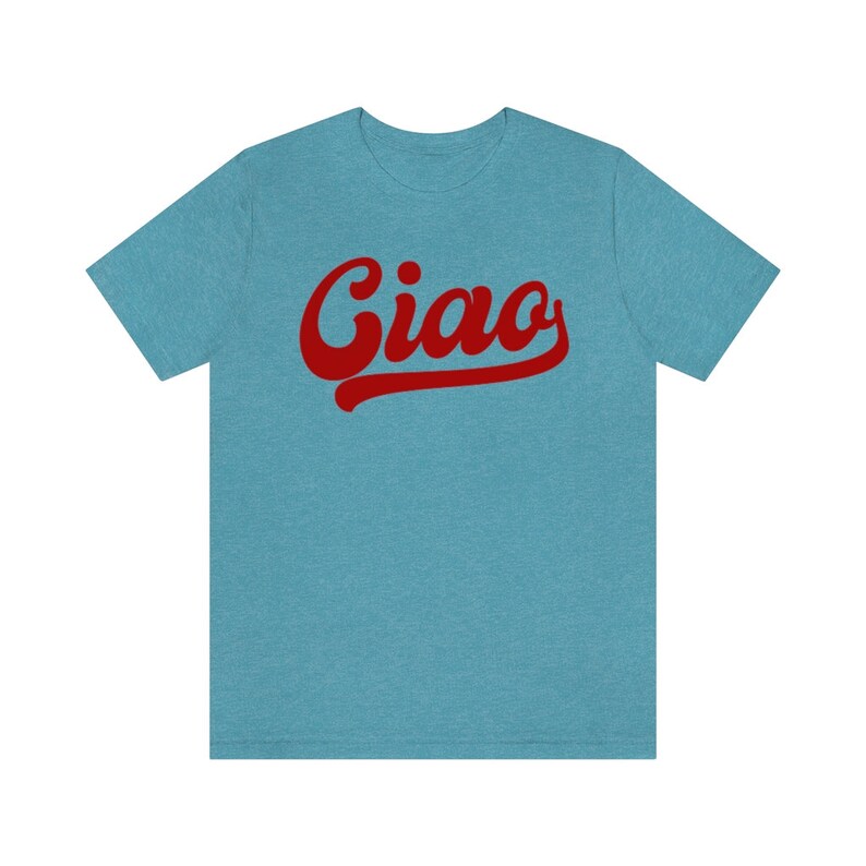 May include: A light blue t-shirt with a red retro-style graphic that says "Ciao".