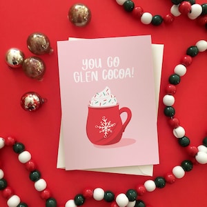 You Go Glen Cocoa! | cocoa | christmas | holiday card | Glen Cocoa | hot cocoa