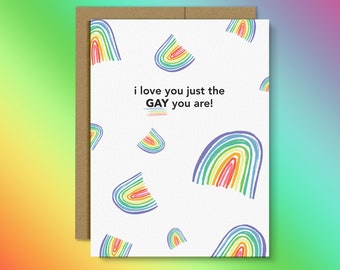Just The GAY Your Are | Pride Card | Say Gay | Illustration | June Pride | Rainbow | Gay Pride