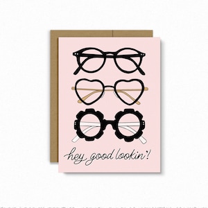 Hey good Lookin&#39; | sunglasses card | Everyday | Just Because | Hand Lettered | Illustration